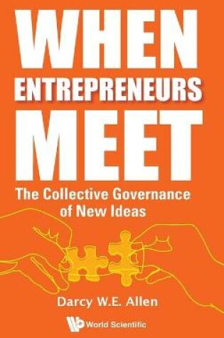 Cover of When Entrepreneurs Meet: The Collective Governance Of New Ideas