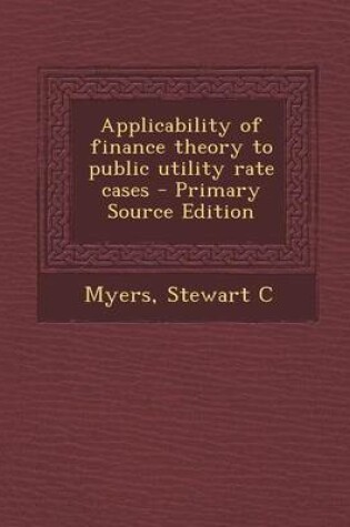 Cover of Applicability of Finance Theory to Public Utility Rate Cases - Primary Source Edition