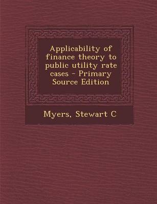 Book cover for Applicability of Finance Theory to Public Utility Rate Cases - Primary Source Edition