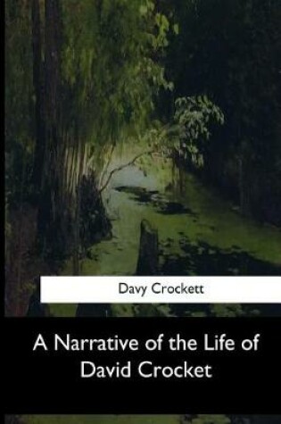 Cover of A Narrative of the Life of David Crocket