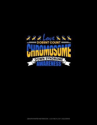 Book cover for Love Doesn't Count Chromosomes Down Syndrome Awareness