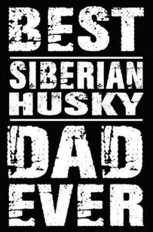 Cover of Best Siberian Husky Dad Ever