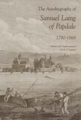 Book cover for The Autobiography of Samuel Laing of Papdale, 1780-1868