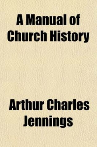 Cover of A Manual of Church History Volume 2