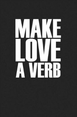 Cover of Make Love a Verb