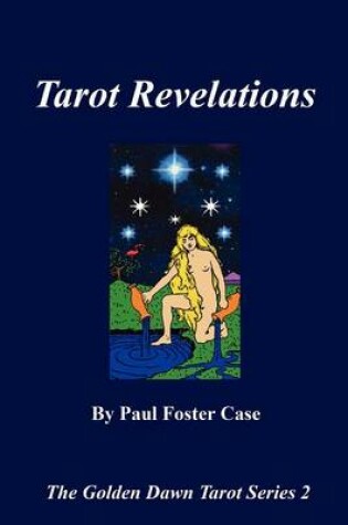 Cover of Tarot Revelations - The Golden Dawn Tarot Series 2