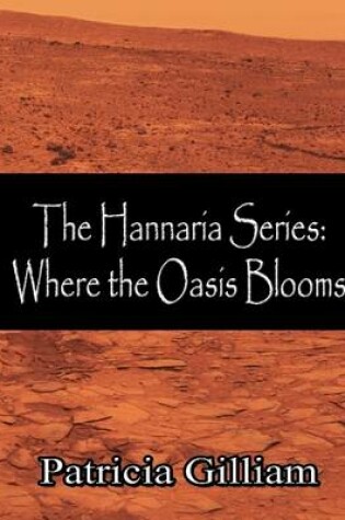 Cover of The Hannaria Series Book 5: Where the Oasis Blooms