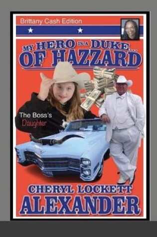 Cover of My Hero Is a Duke...of Hazzard Brittany Cash Edition