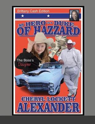 Book cover for My Hero Is a Duke...of Hazzard Brittany Cash Edition