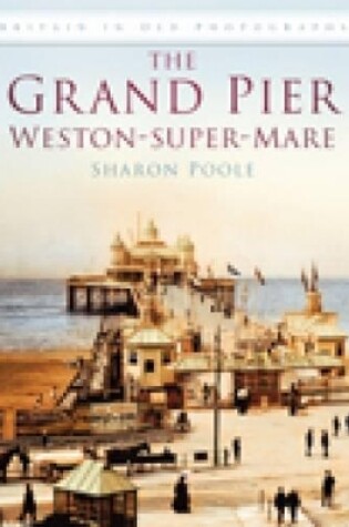 Cover of The Grand Pier at Weston-Super-Mare