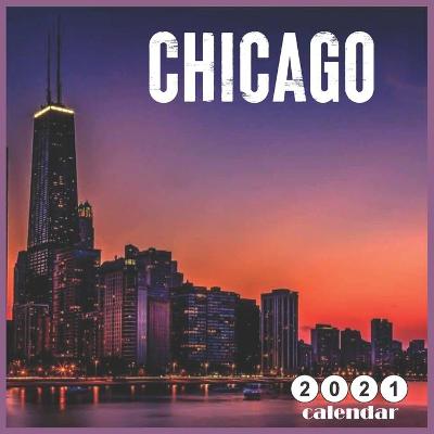 Book cover for Chicago 2021 Calendar