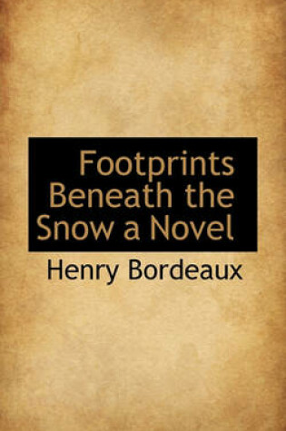 Cover of Footprints Beneath the Snow a Novel