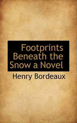 Book cover for Footprints Beneath the Snow a Novel