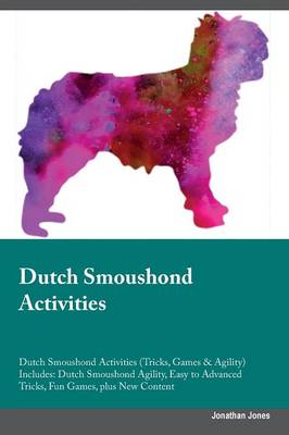 Book cover for Dutch Smoushond Activities Dutch Smoushond Activities (Tricks, Games & Agility) Includes