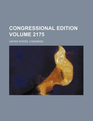 Book cover for Congressional Edition Volume 2175