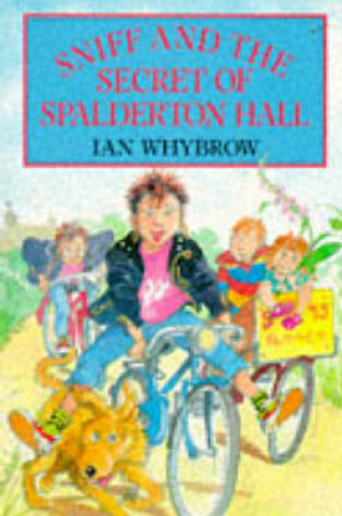 Cover of Sniff and the Secret of Spalderton Hall
