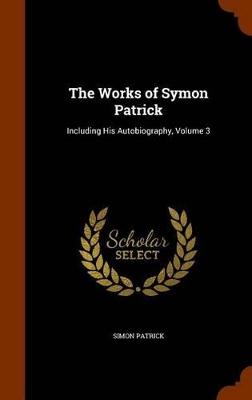 Book cover for The Works of Symon Patrick