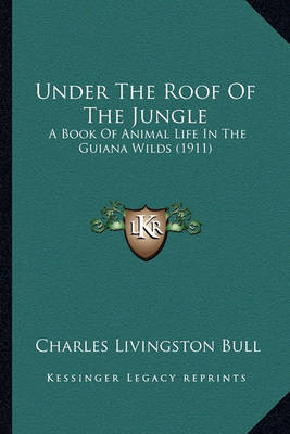 Book cover for Under the Roof of the Jungle Under the Roof of the Jungle