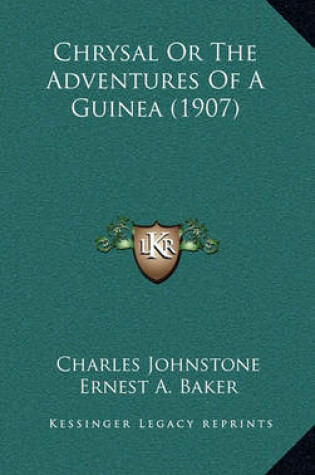 Cover of Chrysal or the Adventures of a Guinea (1907)