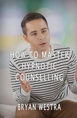 Book cover for How To Master Hypnotic Counselling