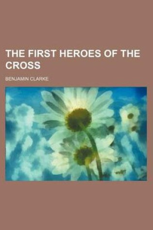 Cover of The First Heroes of the Cross