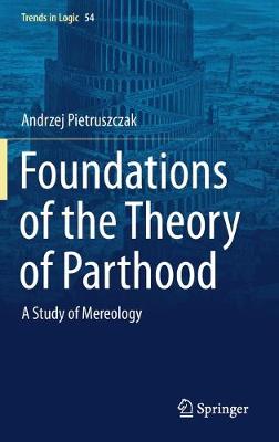 Book cover for Foundations of the Theory of Parthood