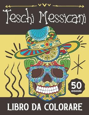 Book cover for Libro da Colorare Teschi Messicani