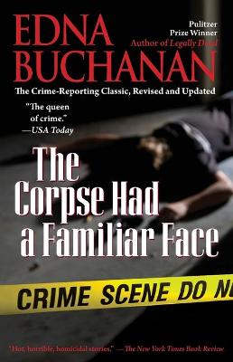 Corpse Had a Familiar Face (Revised, Updated) by Edna Buchanan