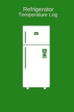 Cover of Refrigerator Temperature Log