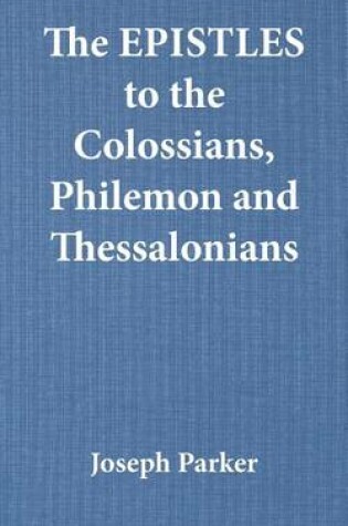 Cover of The Epistles to the Colossians, Philemon and Thessalonians