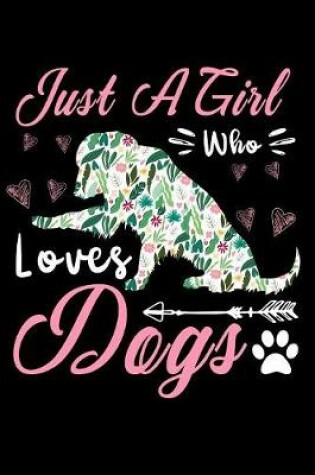 Cover of Just a girl who loves dogs