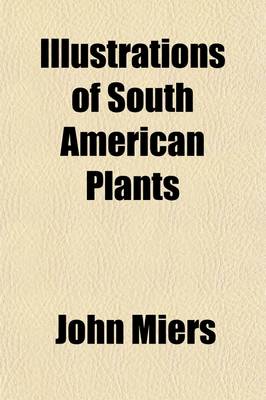 Book cover for Illustrations of South American Plants (Volume 1)