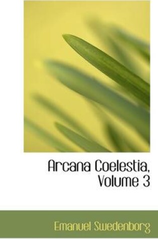 Cover of Arcana Coelestia, Volume 3