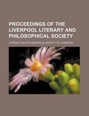 Book cover for Proceedings of the Liverpool Literary and Philosophical Society Volume 28