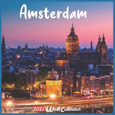 Book cover for Amsterdam 2021 Wall Calendar