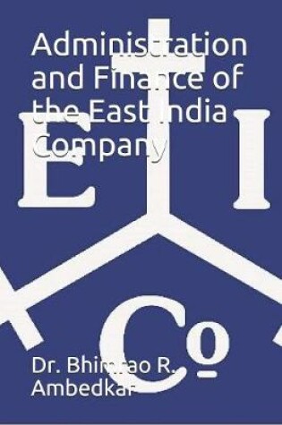 Cover of Administration and Finance of the East India Company