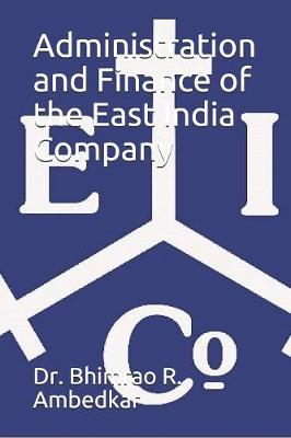 Book cover for Administration and Finance of the East India Company