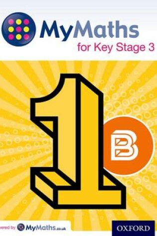 Cover of MyMaths for Key Stage 3: Student Book 1B