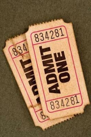 Cover of The Admit One Journal - Movie Tickets