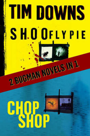 Cover of Shoofly Pie and Chop Shop: 2 Bugman Novels in 1