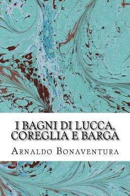Book cover for I Bagni Di Lucca, Coreglia E Barga