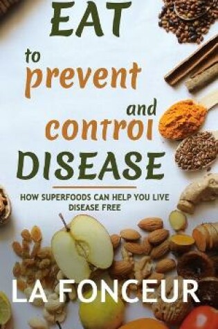 Cover of Eat to Prevent and Control Disease (Full Color Print)