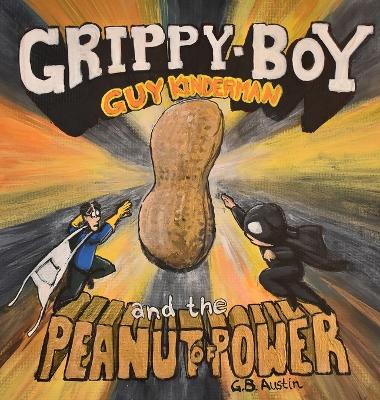 Book cover for Guy Kinderman, Grippy Boy, and the Peanut of Power