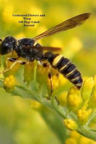 Cover of Goldenrod Flowers and Wasp 100 Page Lined Journal