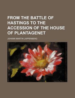 Book cover for From the Battle of Hastings to the Accession of the House of Plantagenet