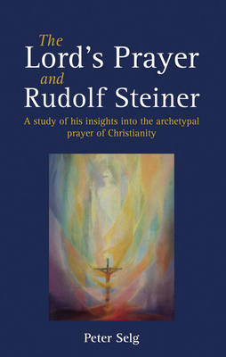 Book cover for The Lord's Prayer and Rudolf Steiner