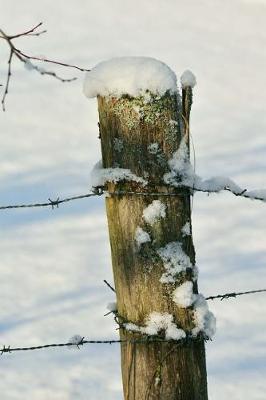 Book cover for Barbed Wire Fence and Pole Covered in Snow Journal