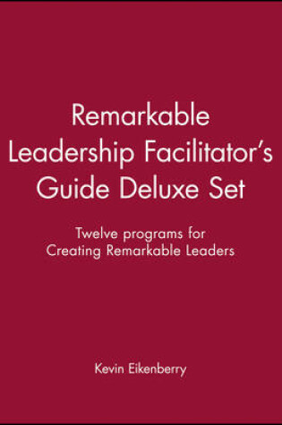 Cover of Remarkable Leadership Facilitator's Guide Deluxe Set