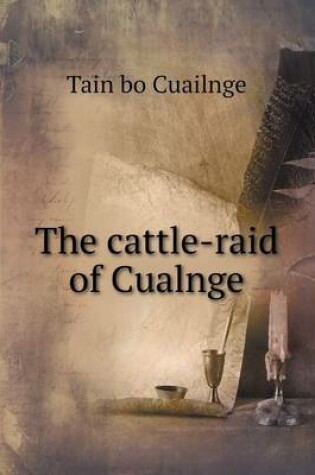 Cover of The cattle-raid of Cualnge