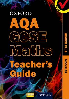 Book cover for Oxford GCSE Maths for AQA: Higher Plus Teacher's Guide
